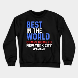 Best In The World Comes Home To New York City 12.26.23 Crewneck Sweatshirt